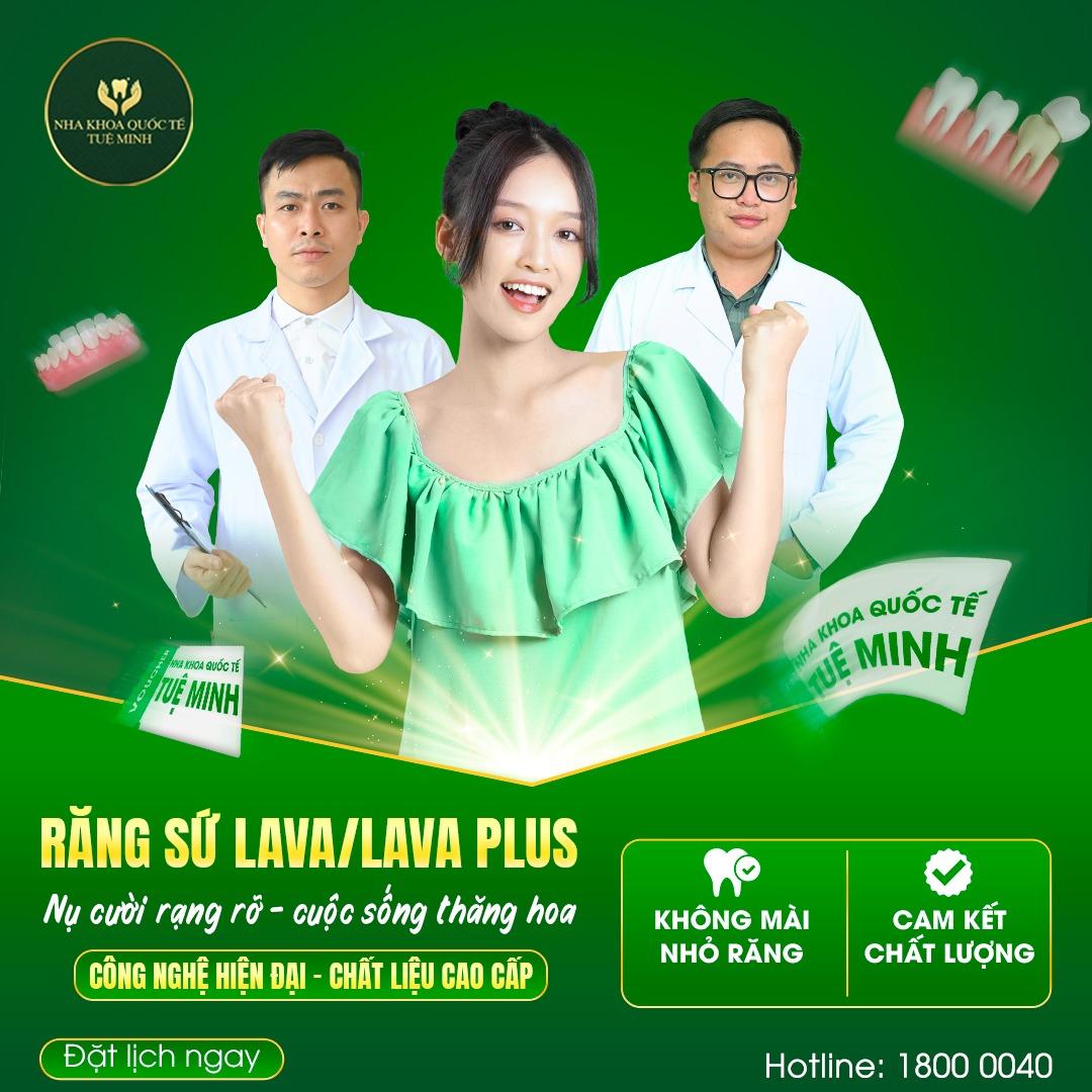 Răng Sứ Lava/Lava Plus – Nụ Cười Rạng Rỡ, Cuộc Sống Thăng Hoa!