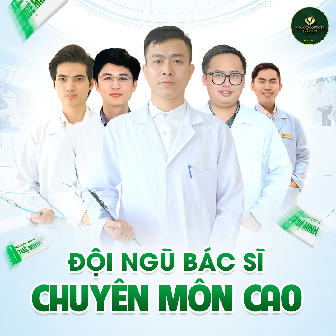ĐỘI NGŨ BÁC SĨ CHUYÊN MÔN CAO – NHA KHOA QUỐC TẾ TUỆ MINH!