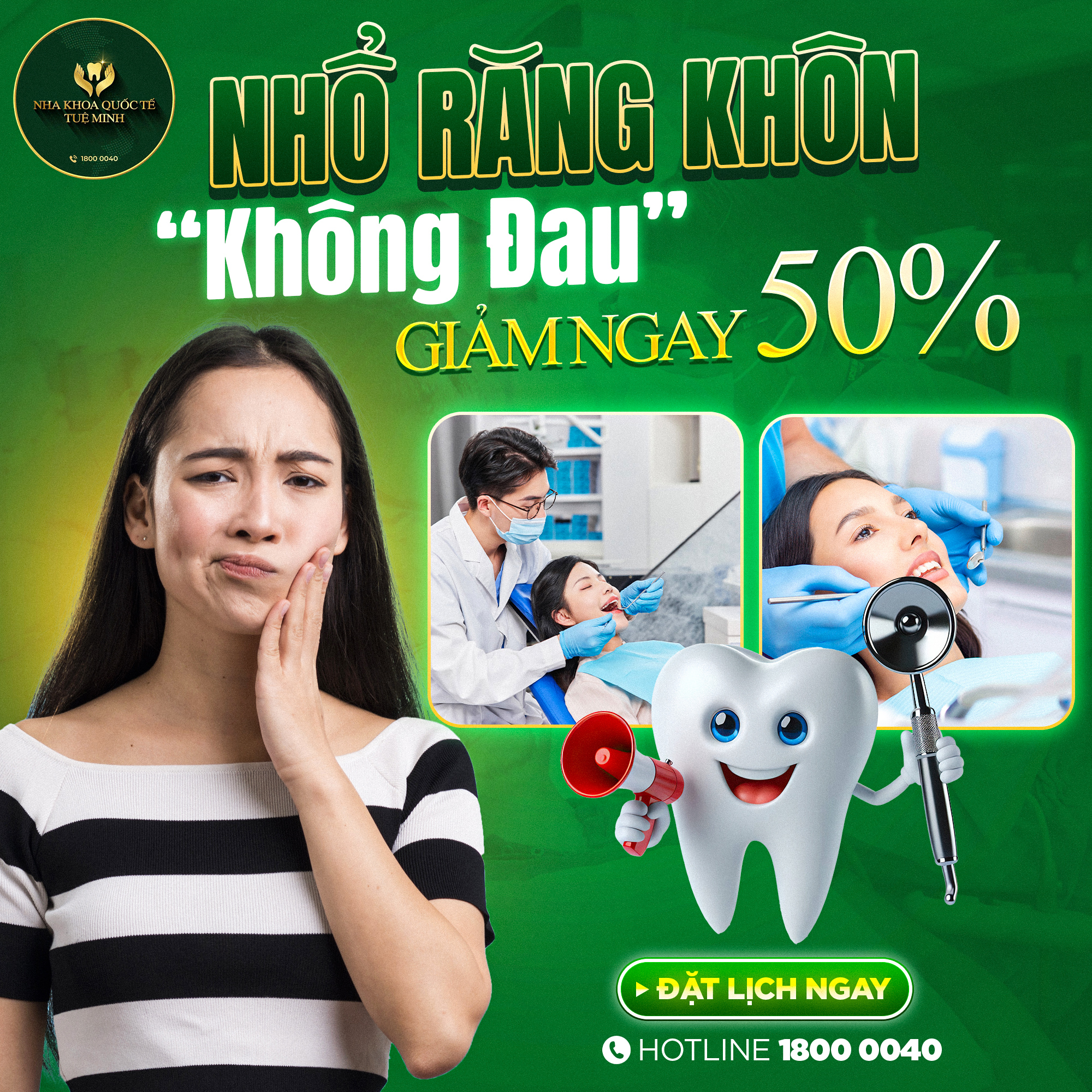 NHỔ RĂNG KHÔN KHÔNG ĐAU – GiẢM NGAY 50%!