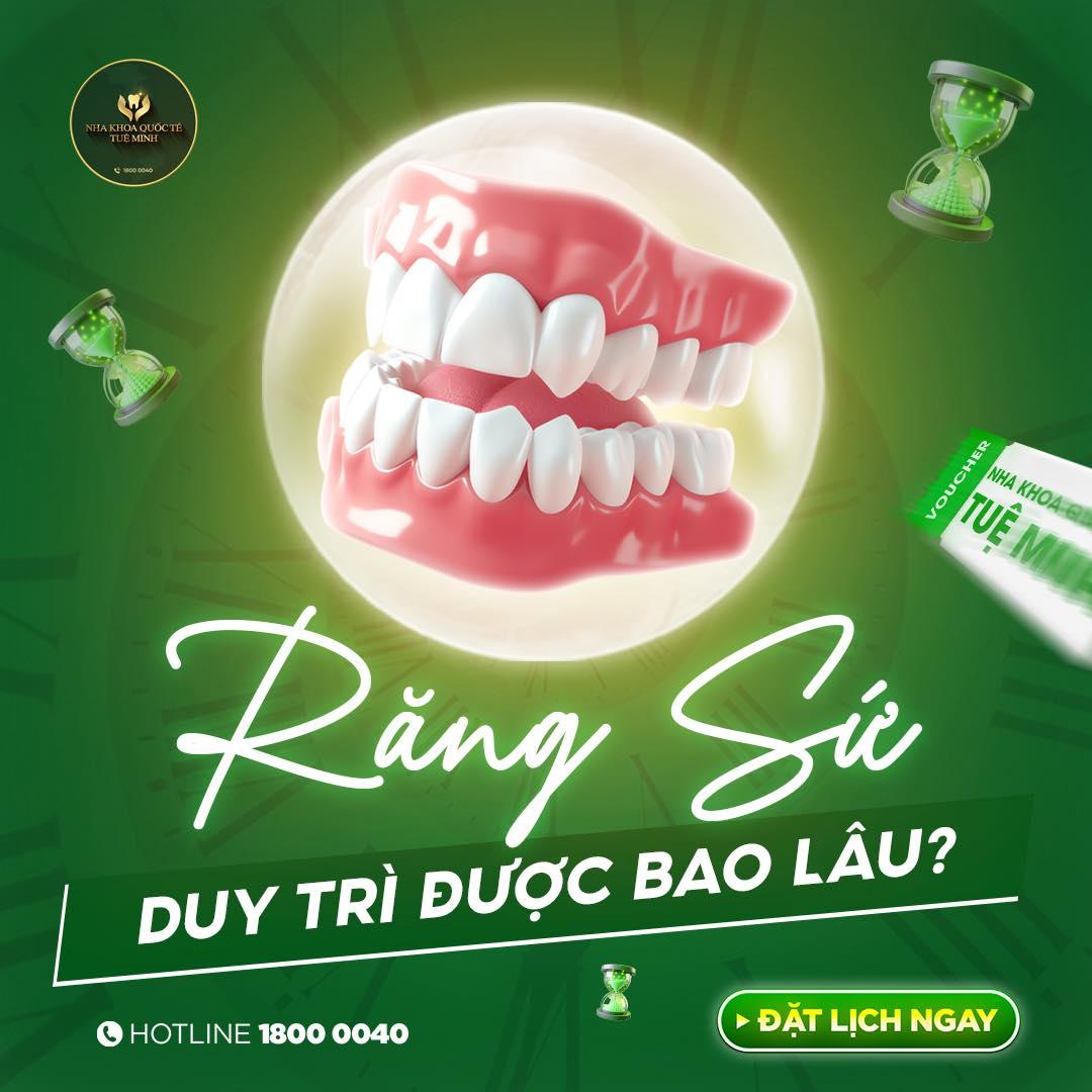 Răng Sứ Duy Trì Được Bao Lâu?