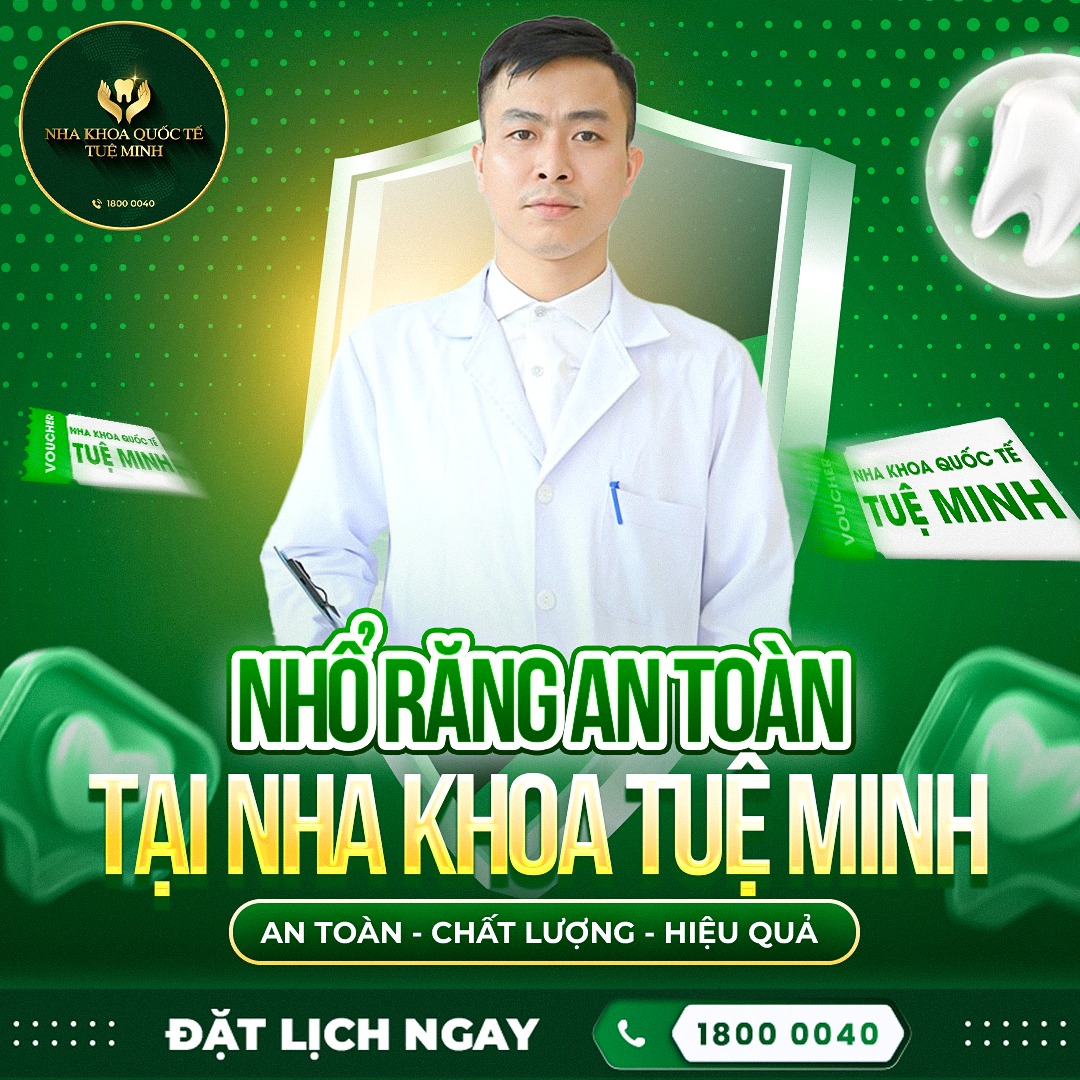 NHỔ RĂNG KHÔNG ĐAU, AN TOÀN TẠI NHA KHOA QUỐC TẾ TUỆ MINH – GIẢI PHÁP HOÀN HẢO CHO NỤ CƯỜI KHỎE MẠNH